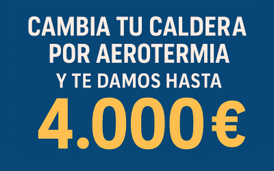Cambia tu caldera por aerotermia y ahorra hasta 4.000€ con nuestros CAEs